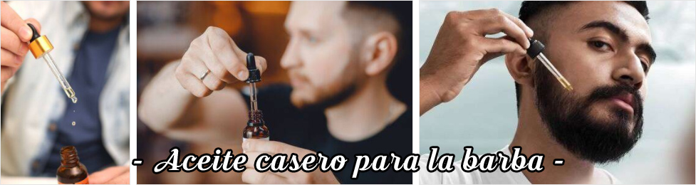 Como hacer un aceite casero para cuidar la barba Como hacer un aceite casero para cuidar la barba